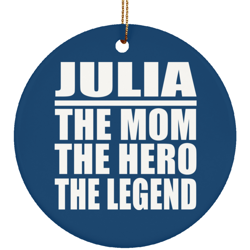 Julia The Mom The Hero The Legend - Circle Ornament