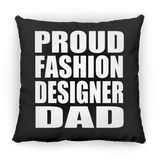 Proud Fashion Designer Dad - Throw Pillow Black