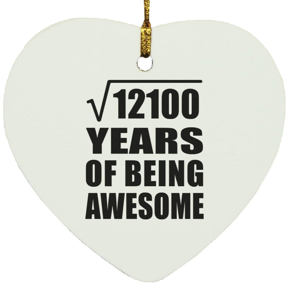 110th Birthday Square Root of 12100 Years of Being Awesome - Heart Ornament