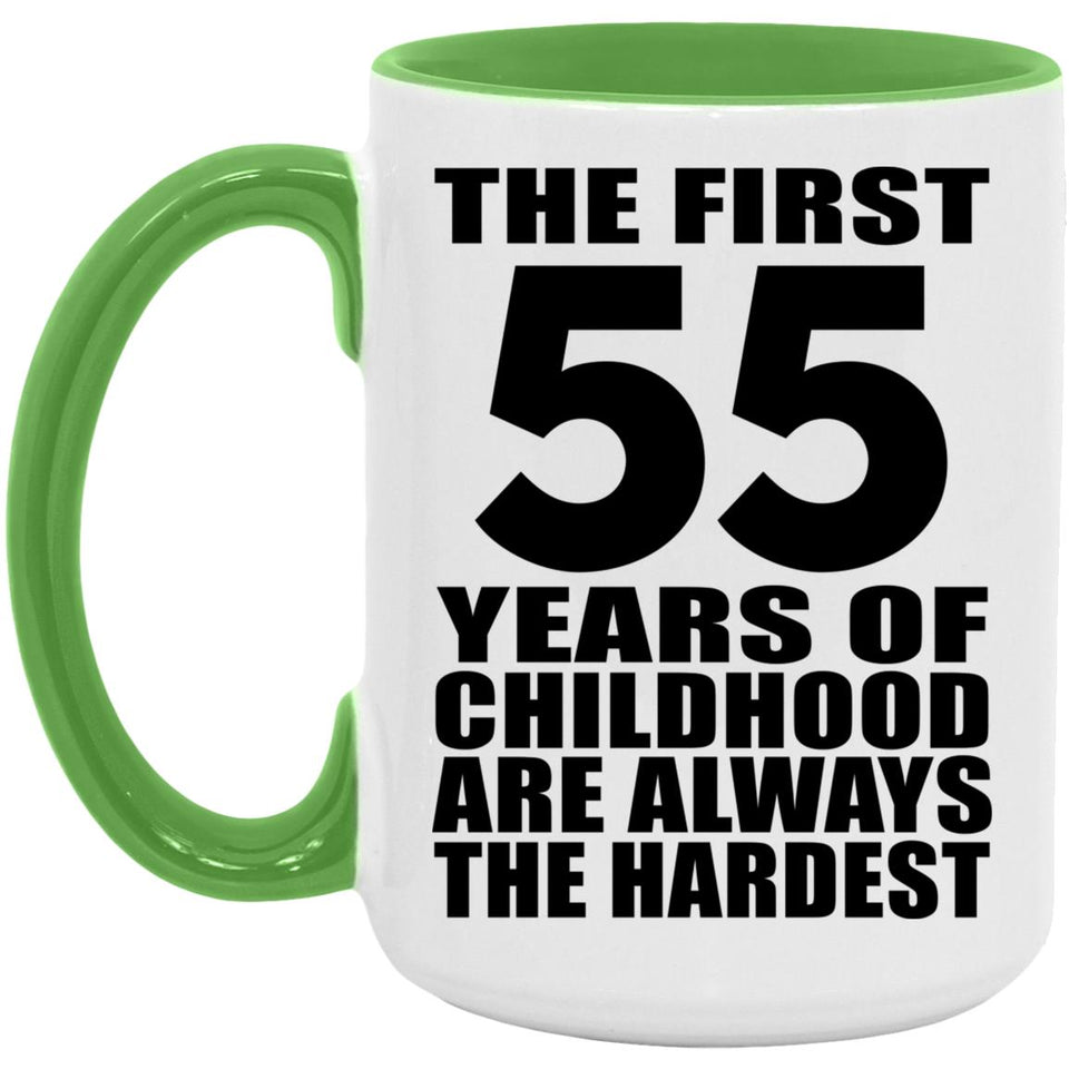 55th Birthday First 55 Years of Childhood Are The Hardest - 15oz Accent Mug Green
