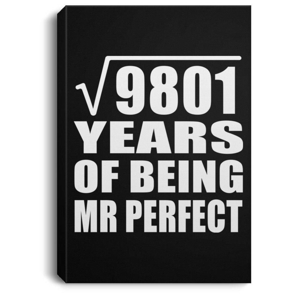 99th Anniversary Square Root of 9801 Years of Mr Perfect - Canvas Portrait