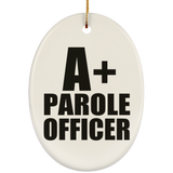 A+ Parole Officer - Oval Ornament
