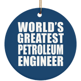 World's Greatest Petroleum Engineer - Circle Ornament