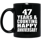 Happy 47th Anniversary 47 Years & Counting - 11 Oz Coffee Mug Black
