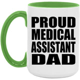 Proud Medical Assistant Dad - 15oz Accent Mug Green