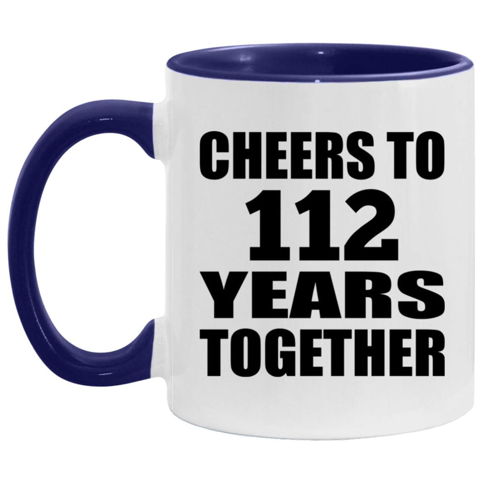 112th Anniversary Cheers To 112 Years Together - 11oz Accent Mug Purple