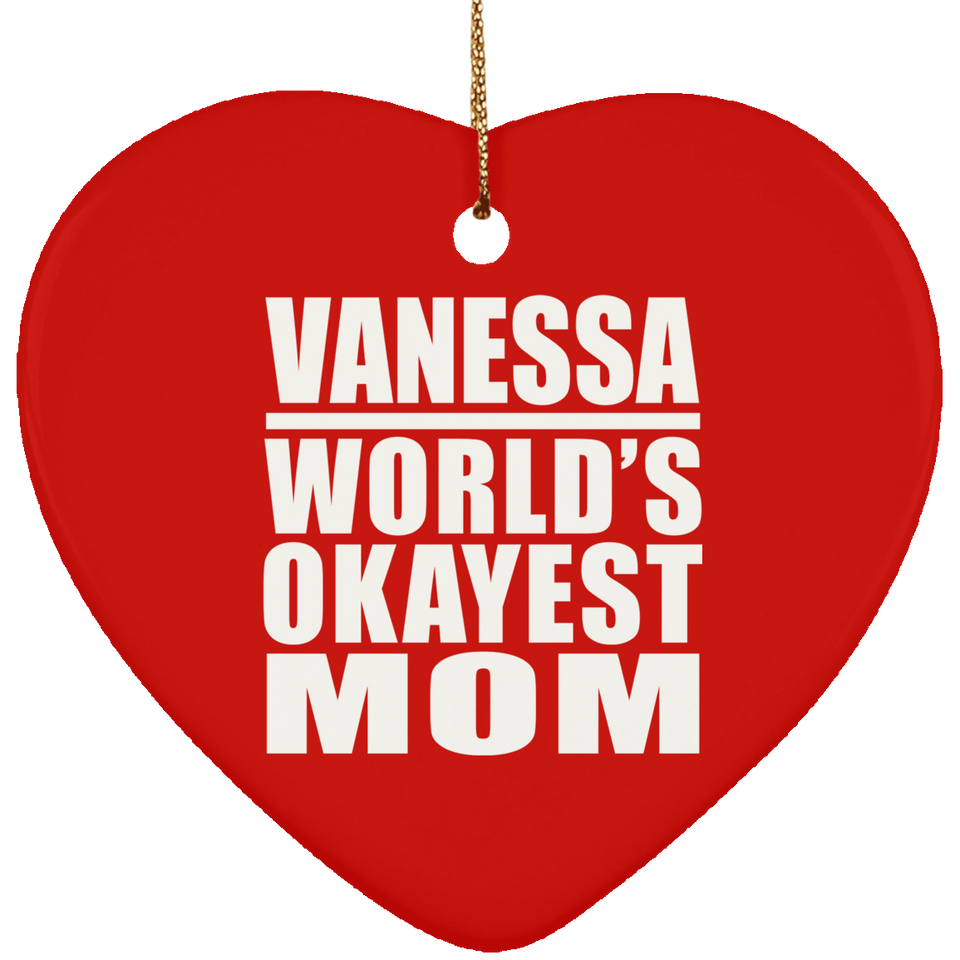 Vanessa World's Okayest Mom - Heart Ornament