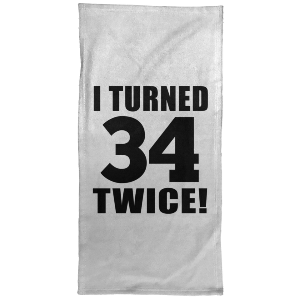 68th Birthday I Turned 34 Twice - Hand Towel