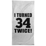 68th Birthday I Turned 34 Twice - Hand Towel