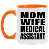 Mom Wife Medical Assistant - 11oz Accent Mug Orange