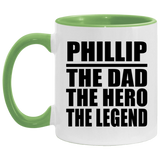 Phillip The Dad The Hero The Legend - 11oz Accent Mug Green