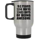 92nd Birthday 92 Years 1104 Months 33603 Days Of Awesome - Silver Travel Mug