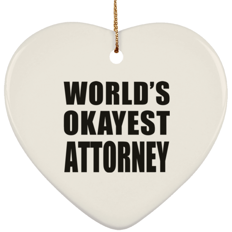 World's Okayest Attorney - Heart Ornament