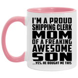 Proud Shipping Clerk Mom Of Awesome Son - 11oz Accent Mug Pink