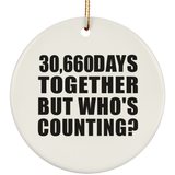 84th Anniversary 30,660 Days Together But Who's Counting - Circle Ornament