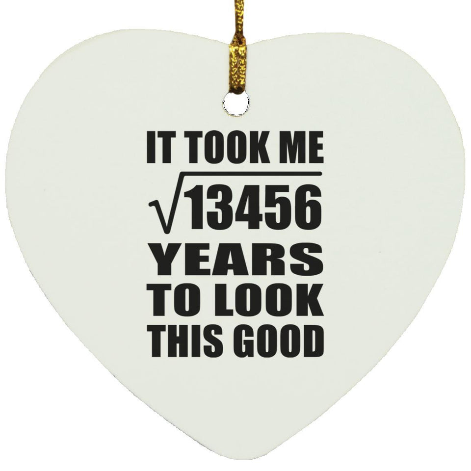 116th Birthday Took Square Root of 13456 Years To Look Good - Heart Ornament