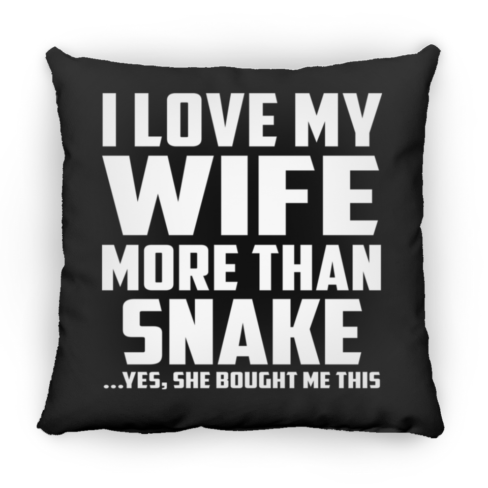 I Love My Wife More Than Snake - Throw Pillow Black