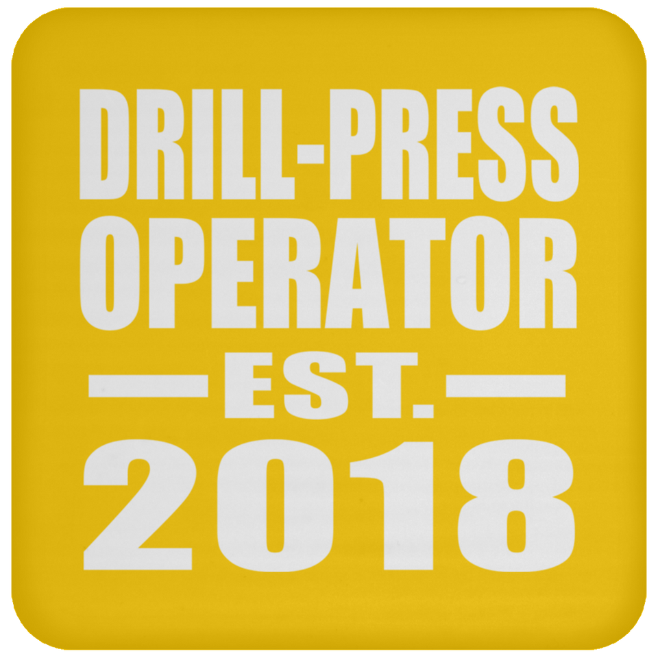 Drill-Press Operator Established EST. 2018 - Drink Coaster
