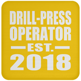 Drill-Press Operator Established EST. 2018 - Drink Coaster