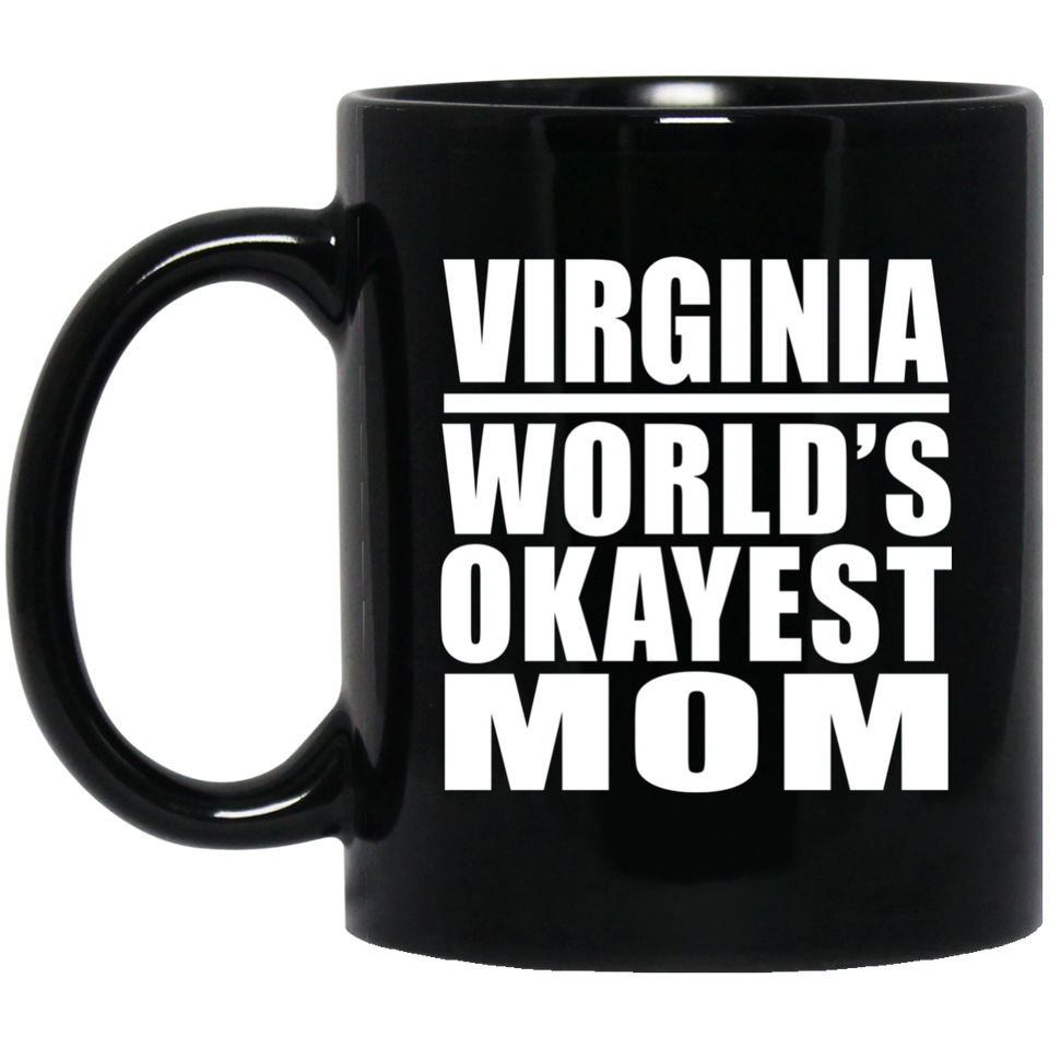 Virginia World's Okayest Mom - 11 Oz Coffee Mug Black