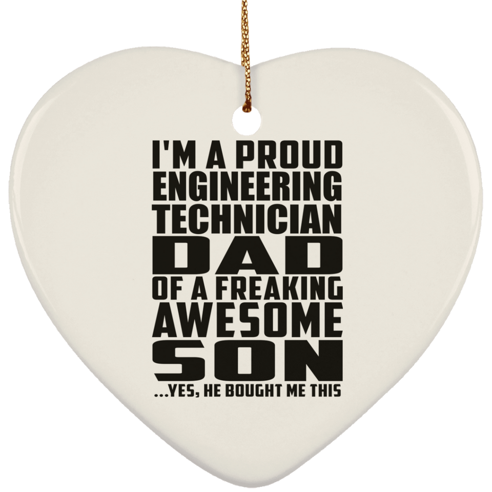 Proud Engineering Technician Dad Of Awesome Son - Heart Ornament