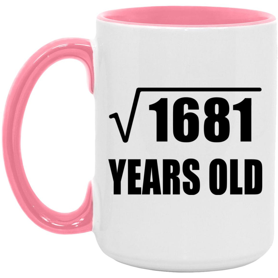 41st Birthday Square Root of 1681 Years Old - 15oz Accent Mug Pink