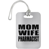 Mom Wife Pharmacist - Luggage Bag Tag