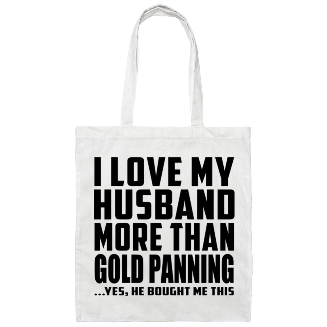 I Love My Husband More Than Gold Panning - Tote Bag White