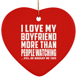I Love My Boyfriend More Than People Watching - Heart Ornament