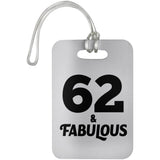 62nd Birthday 62 & Fabulous - Luggage Bag Tag