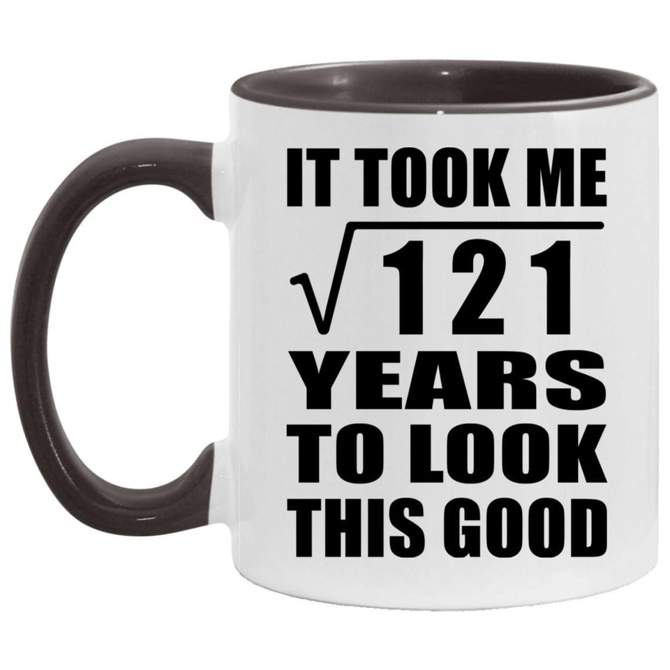 11th Birthday Took Square Root of 121 Years To Look Good - 11oz Accent Mug Black