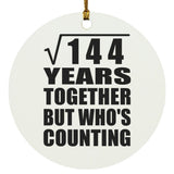 12th Anniversary Square Root of 144 Years Who's Counting - Circle Ornament