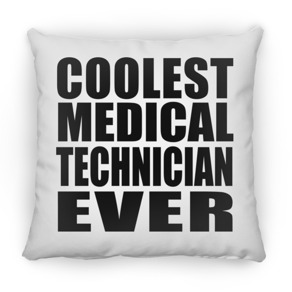 Coolest Medical Technician Ever - Throw Pillow