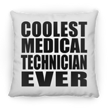 Coolest Medical Technician Ever - Throw Pillow