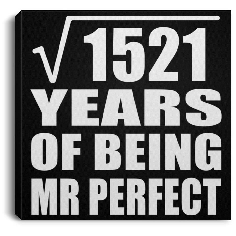 39th Anniversary Square Root of 1521 Years of Mr Perfect - Canvas Square
