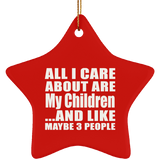 All I Care About Is My Children - Star Ornament