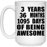 3rd Birthday 3 Years 36 Months 1095 Days Of Awesome - 15oz Coffee Mug