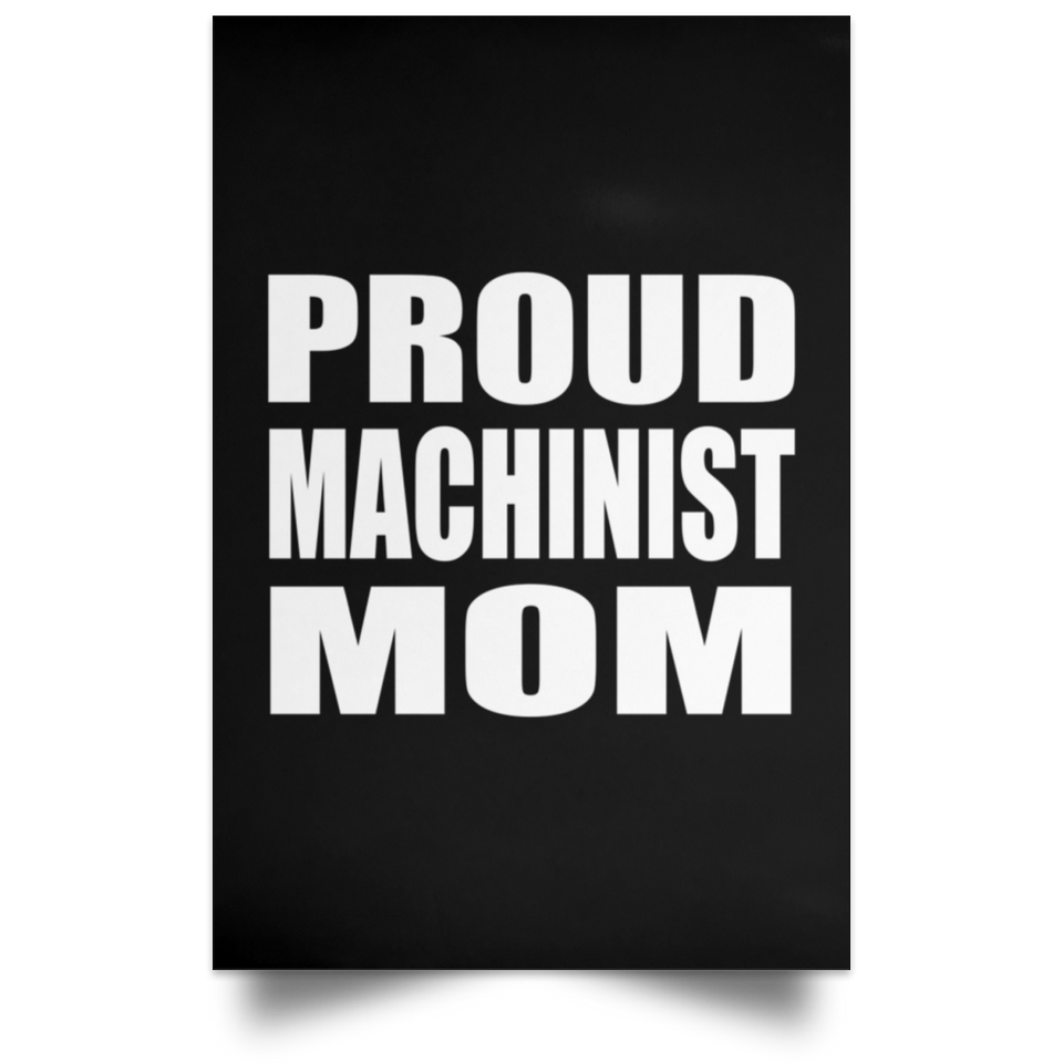 Proud Machinist Mom - Poster Portrait