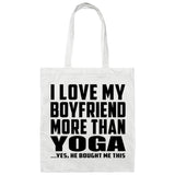 I Love My Boyfriend More Than Yoga - Tote Bag White