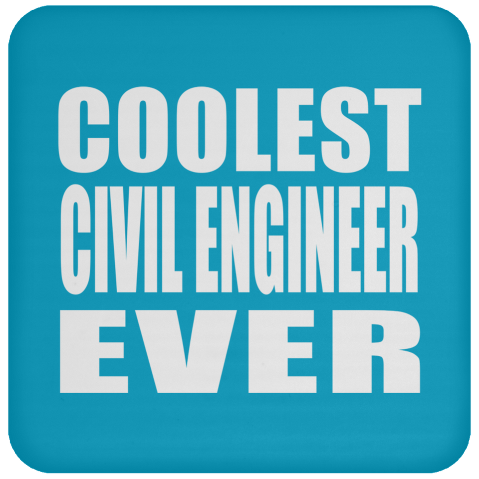 Coolest Civil Engineer Ever - Drink Coaster