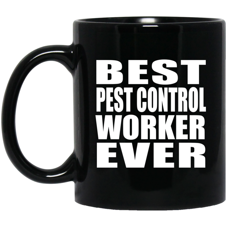 Best Pest Control Worker Ever - 11 Oz Coffee Mug