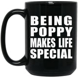 Being Poppy Makes Life Special - 15oz Coffee Mug Black