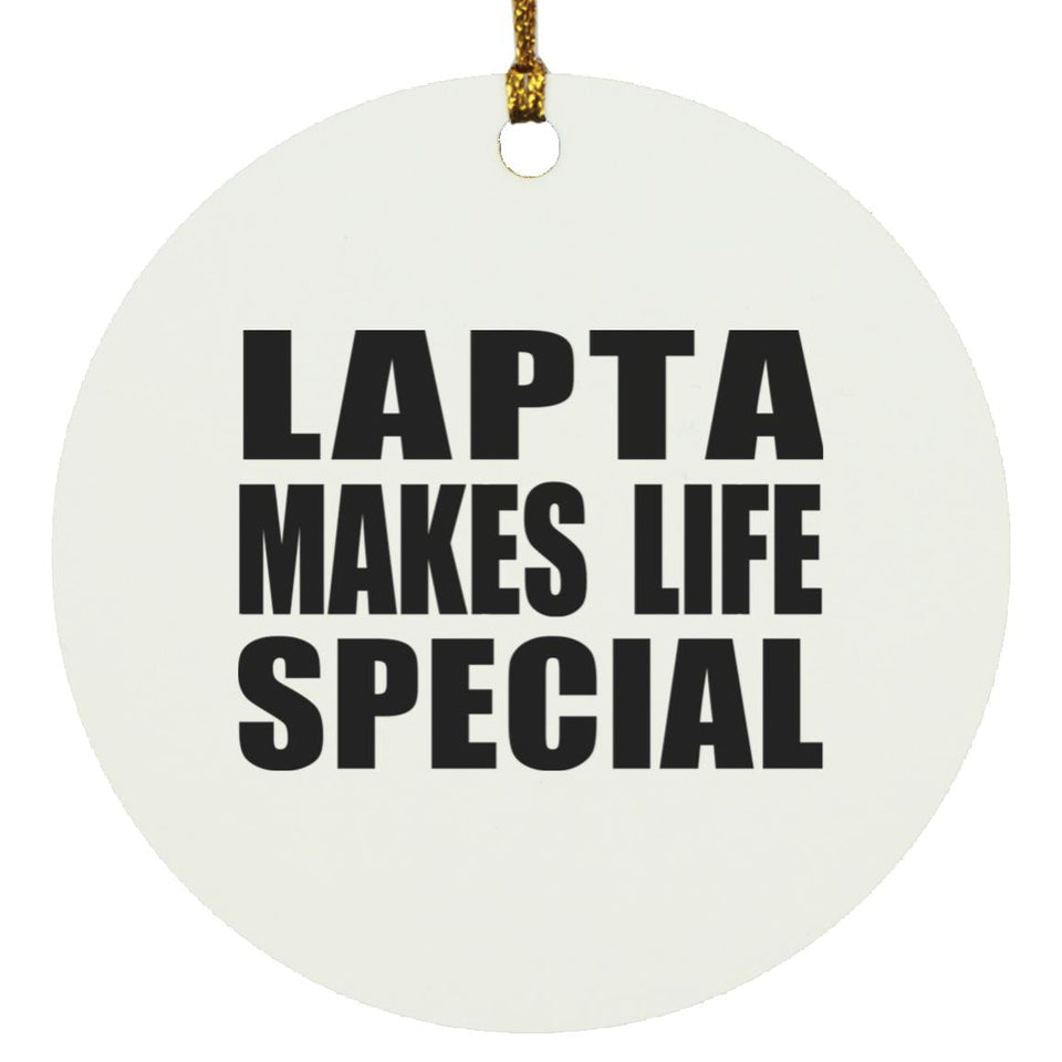 Lapta Makes Life Special - Circle Ornament