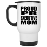 Proud PR Executive Mom - White Travel Mug