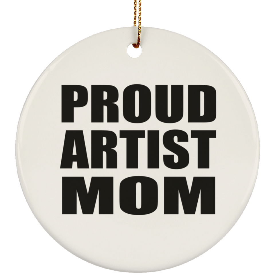 Proud Artist Mom - Circle Ornament