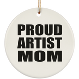 Proud Artist Mom - Circle Ornament