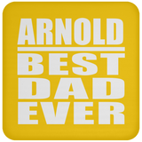 Arnold Best Dad Ever - Drink Coaster