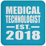 Medical Technologist Established EST. 2018 - Drink Coaster