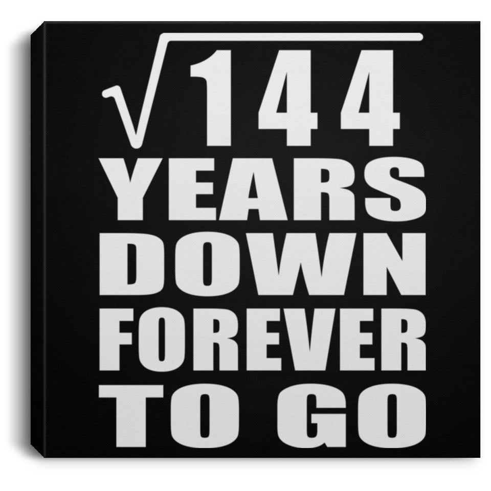 12th Anniversary Square Root of 144 Years Down Forever To Go - Canvas Square