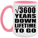 60th Anniversary Square Root of 3600 Years Lifetime To Go - 15oz Accent Mug Pink